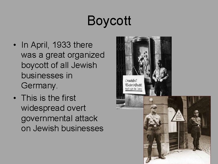 Boycott • In April, 1933 there was a great organized boycott of all Jewish