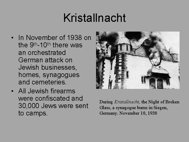 Kristallnacht • In November of 1938 on the 9 th-10 th there was an