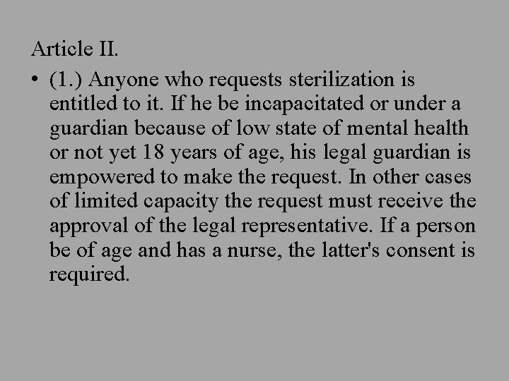 Article II. • (1. ) Anyone who requests sterilization is entitled to it. If