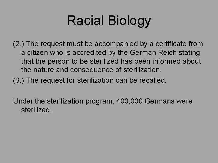 Racial Biology (2. ) The request must be accompanied by a certificate from a