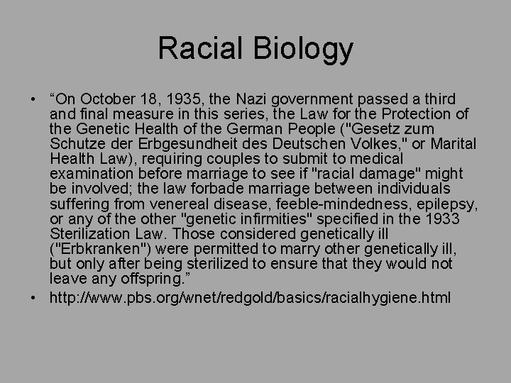 Racial Biology • “On October 18, 1935, the Nazi government passed a third and
