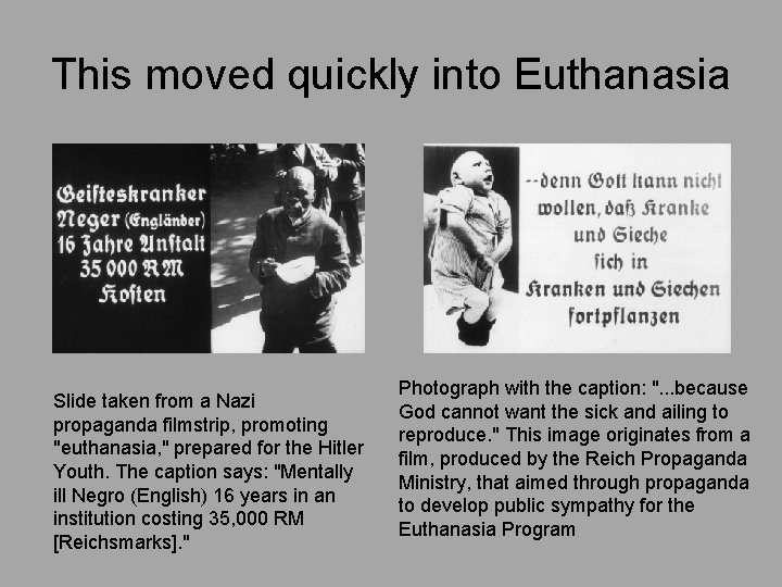 This moved quickly into Euthanasia Slide taken from a Nazi propaganda filmstrip, promoting "euthanasia,