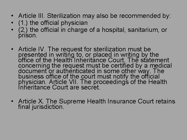  • Article III. Sterilization may also be recommended by: • (1. ) the