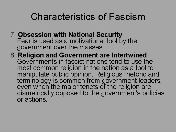 Characteristics of Fascism 7. Obsession with National Security Fear is used as a motivational