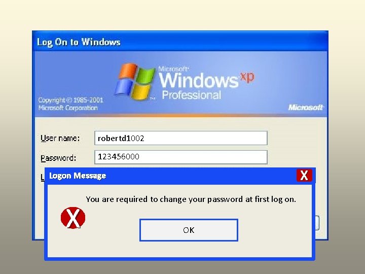 robertd 1002 123456000 X Logon Message X You are required to change your password robertd 1002 123456000 X Logon Message X You are required to change your password