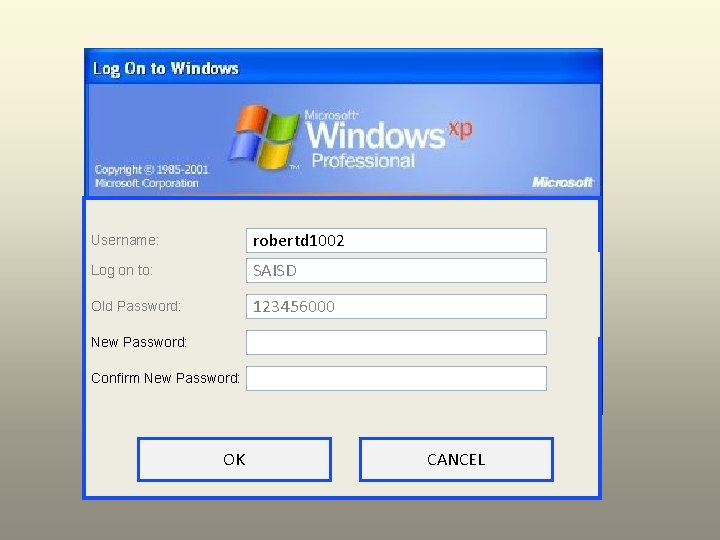 Username: Log on to: Old Password: ……… robertd 1002 SAISD 123456000 New Password: Confirm