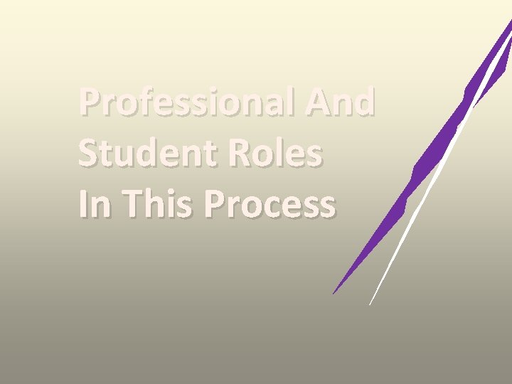 Professional And Student Roles In This Process 