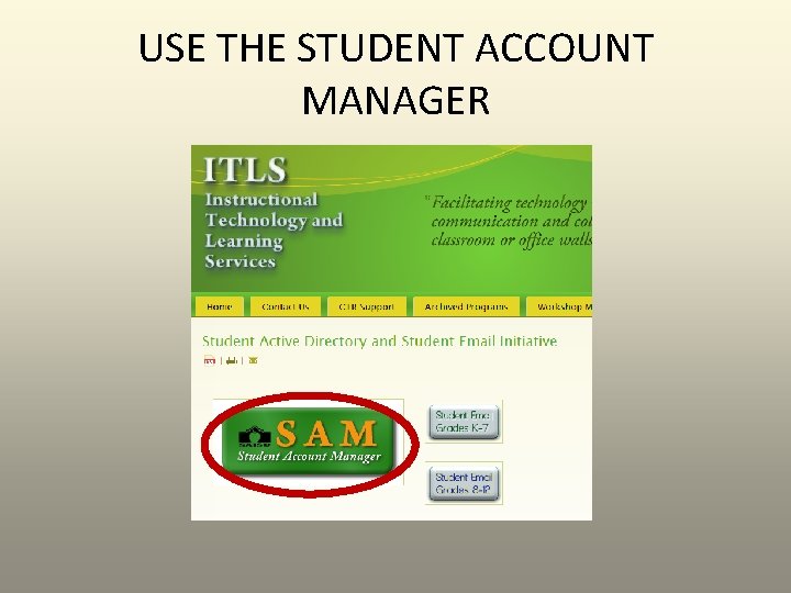 USE THE STUDENT ACCOUNT MANAGER 