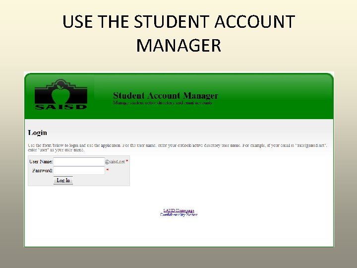 USE THE STUDENT ACCOUNT MANAGER USE THE STUDENT ACCOUNT MANAGER
