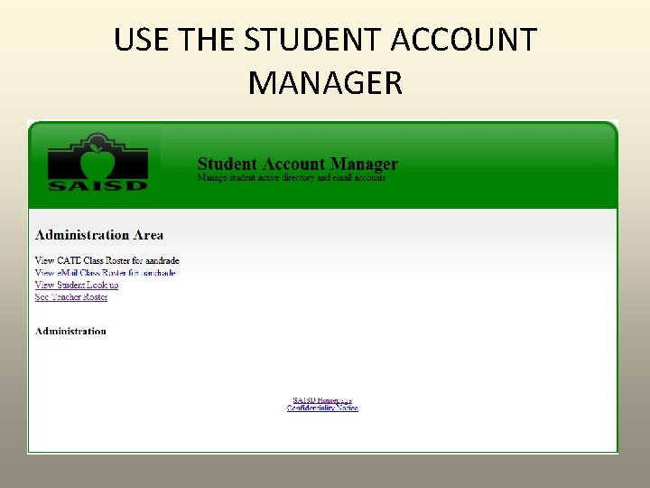 USE THE STUDENT ACCOUNT MANAGER USE THE STUDENT ACCOUNT MANAGER