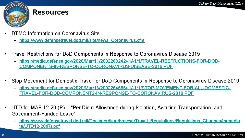Defense Travel Management Office Resources • DTMO Information on Coronavirus Site – https: //www.