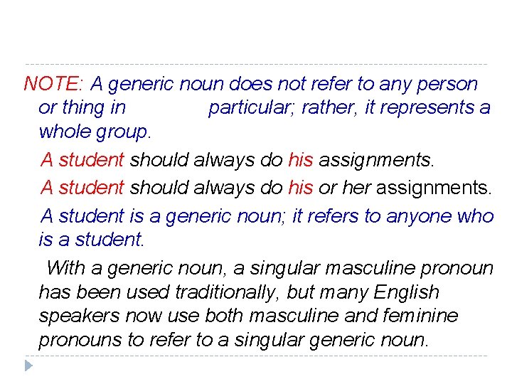 NOTE: A generic noun does not refer to any person or thing in particular;