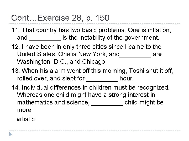 Cont…Exercise 28, p. 150 11. That country has two basic problems. One is inflation,