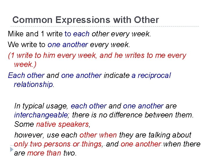 Common Expressions with Other Mike and 1 write to each other every week. We