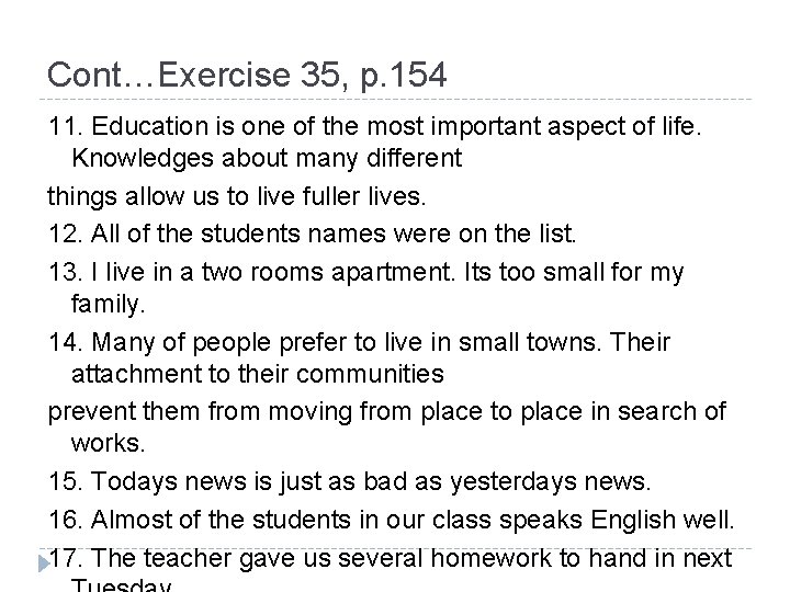 Cont…Exercise 35, p. 154 11. Education is one of the most important aspect of