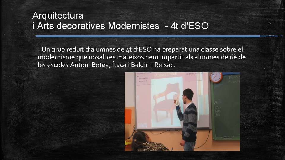 Arquitectura i Arts decoratives Modernistes - 4 t d’ESO Un grup reduït d’alumnes de