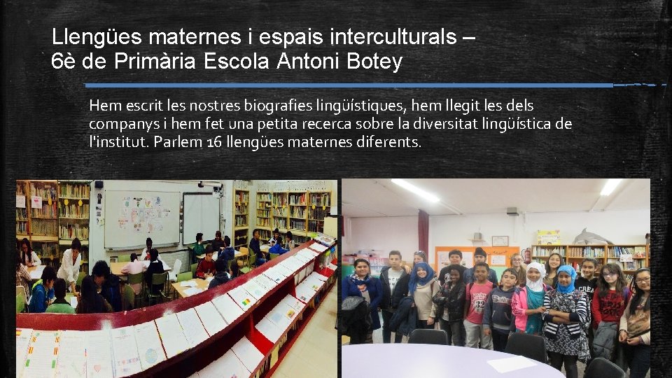 Llengües maternes i espais interculturals – 6è de Primària Escola Antoni Botey Hem escrit