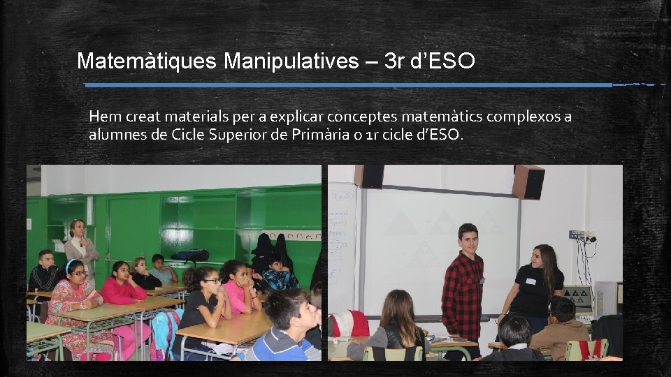 Matemàtiques Manipulatives – 3 r d’ESO Hem creat materials per a explicar conceptes matemàtics