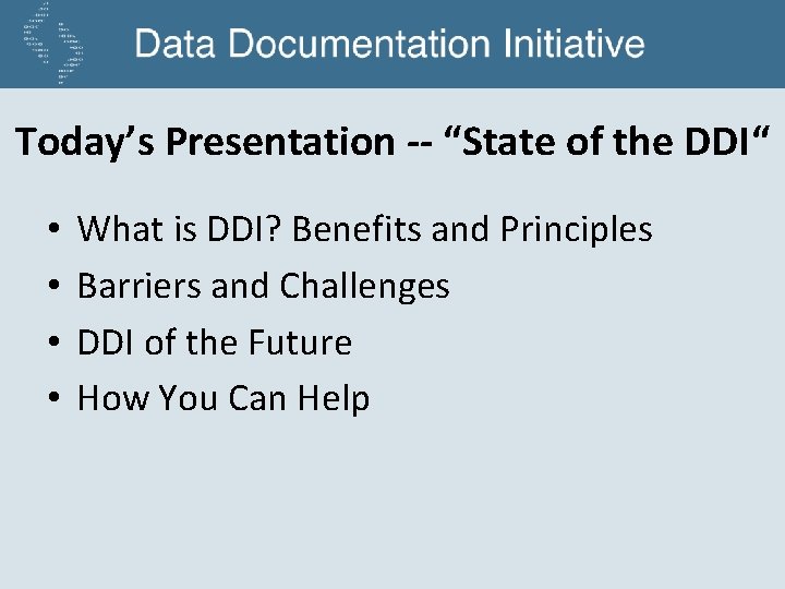 Today’s Presentation -- “State of the DDI“ • • What is DDI? Benefits and