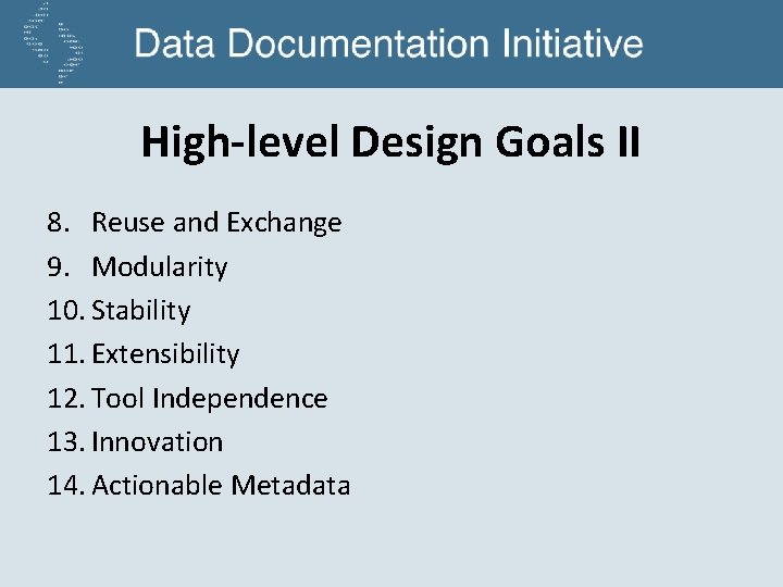 High-level Design Goals II 8. Reuse and Exchange 9. Modularity 10. Stability 11. Extensibility