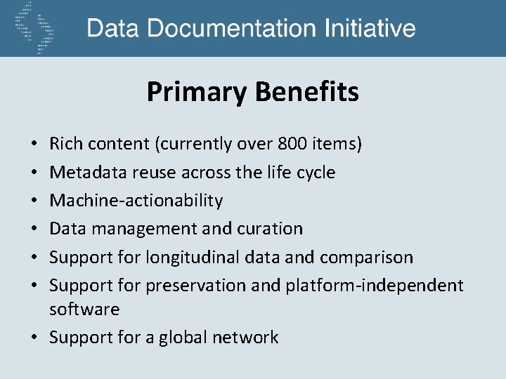 Primary Benefits Rich content (currently over 800 items) Metadata reuse across the life cycle