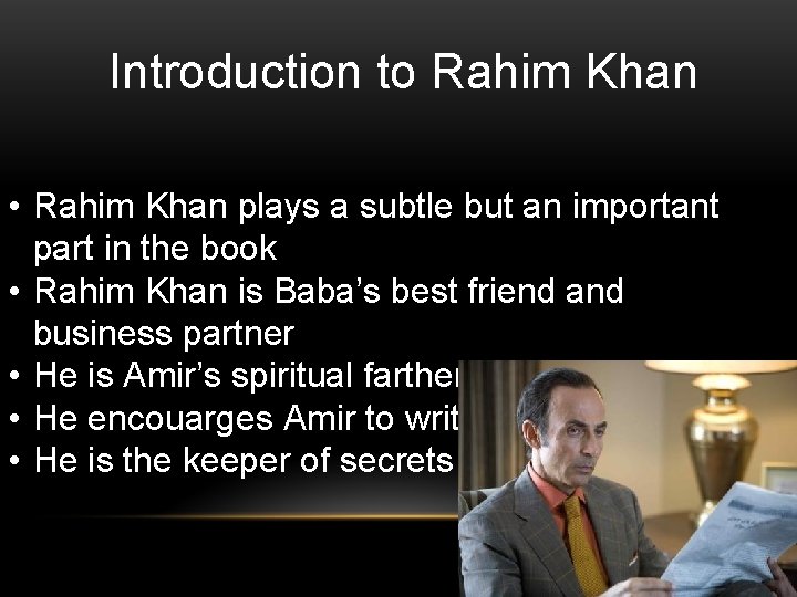 Introduction to Rahim Khan • Rahim Khan plays a subtle but an important part