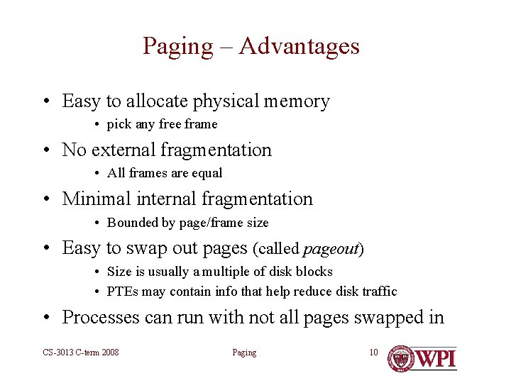 Paging – Advantages • Easy to allocate physical memory • pick any free frame