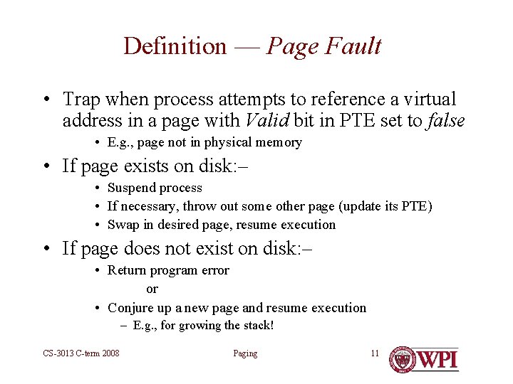 Definition — Page Fault • Trap when process attempts to reference a virtual address