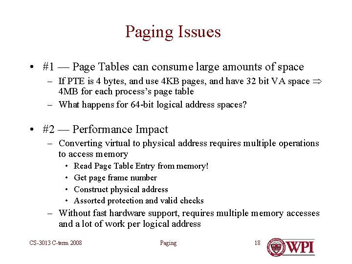 Paging Issues • #1 — Page Tables can consume large amounts of space –