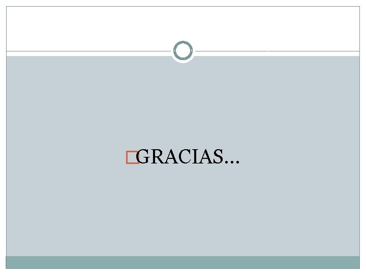 �GRACIAS… 