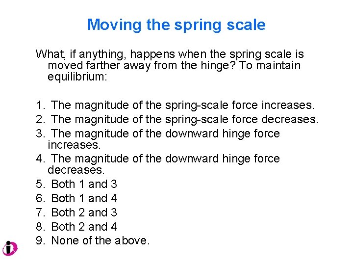 Moving the spring scale What, if anything, happens when the spring scale is moved