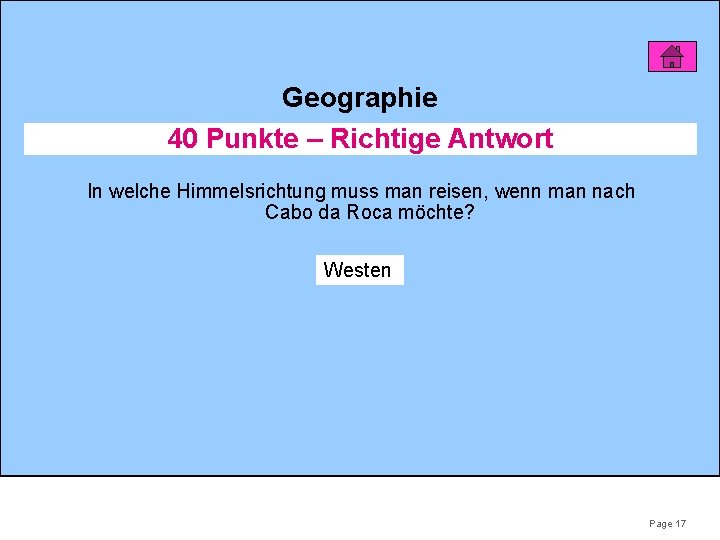 Geographie 40 Punkte – Richtige Antwort In welche Himmelsrichtung muss man reisen, wenn man