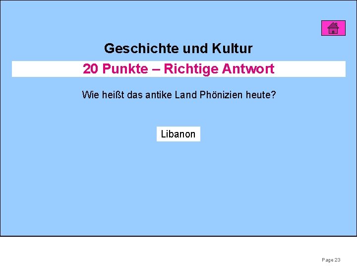 Geschichte und Kultur 20 Punkte – Richtige Antwort Wie heißt das antike Land Phönizien