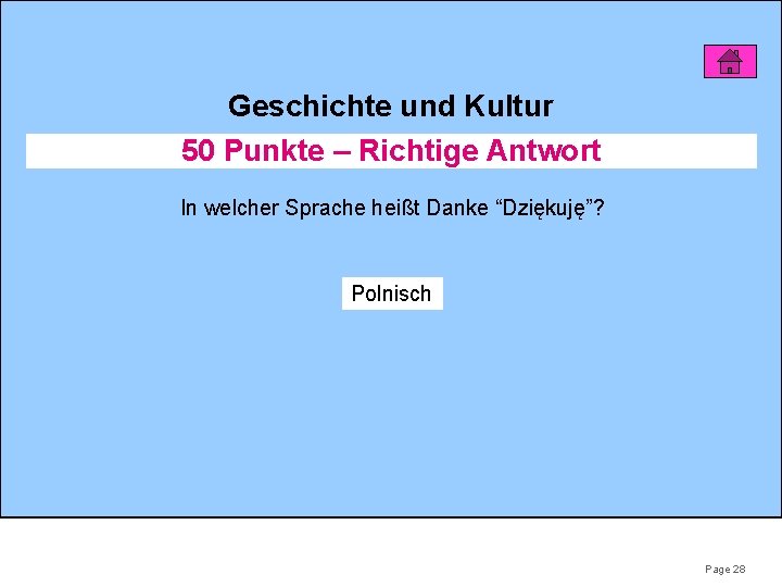 Geschichte und Kultur 50 Punkte – Richtige Antwort In welcher Sprache heißt Danke “Dziękuję”?