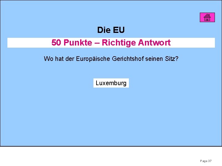 Die EU 50 Punkte – Richtige Antwort Wo hat der Europäische Gerichtshof seinen Sitz?