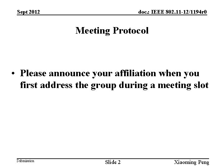 Sept 2012 doc. : IEEE 802. 11 -12/1194 r 0 Meeting Protocol • Please