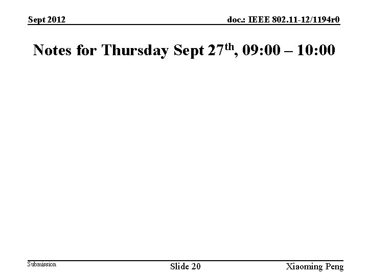 Sept 2012 doc. : IEEE 802. 11 -12/1194 r 0 Notes for Thursday Sept