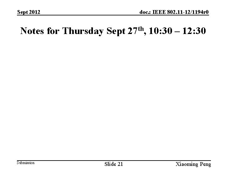 Sept 2012 doc. : IEEE 802. 11 -12/1194 r 0 Notes for Thursday Sept