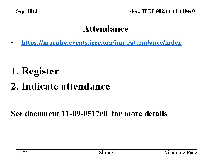 Sept 2012 doc. : IEEE 802. 11 -12/1194 r 0 Attendance • https: //murphy.