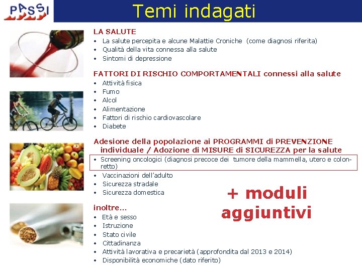 Temi indagati LA SALUTE • La salute percepita e alcune Malattie Croniche (come diagnosi