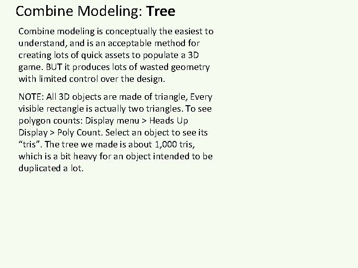 Combine Modeling: Tree Combine modeling is conceptually the easiest to understand, and is an