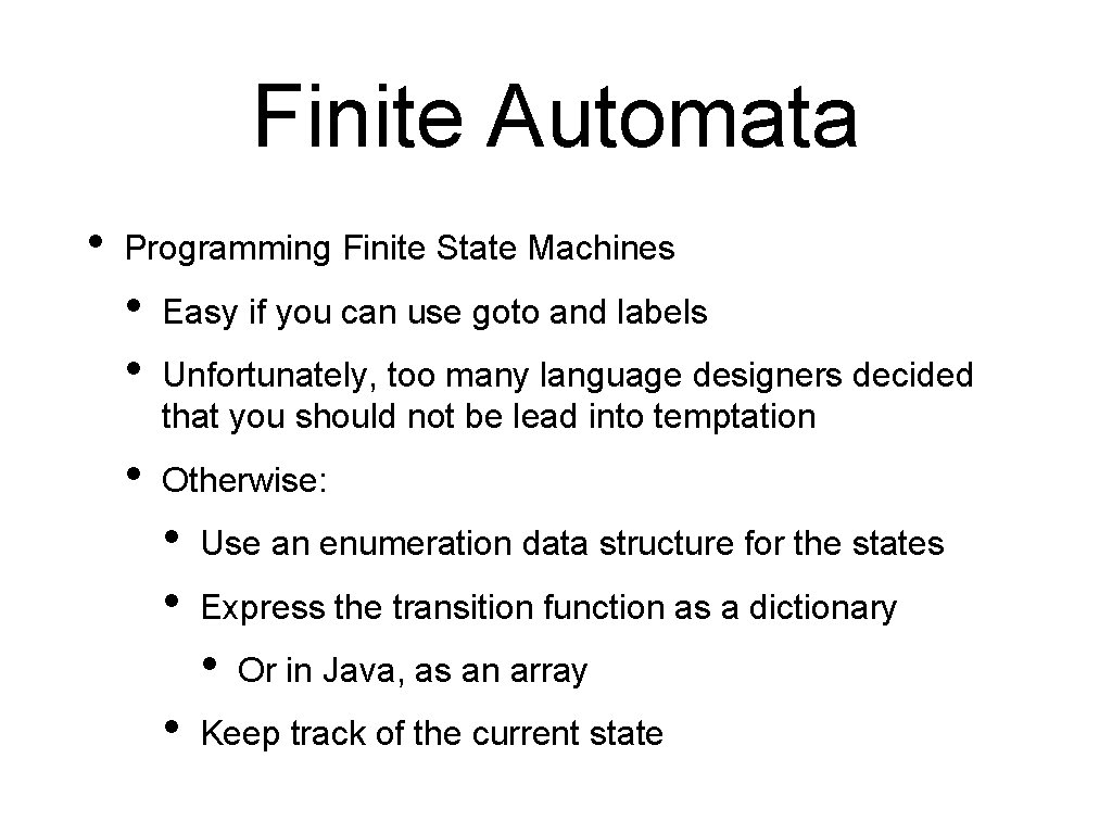 Finite Automata • Programming Finite State Machines • • Easy if you can use