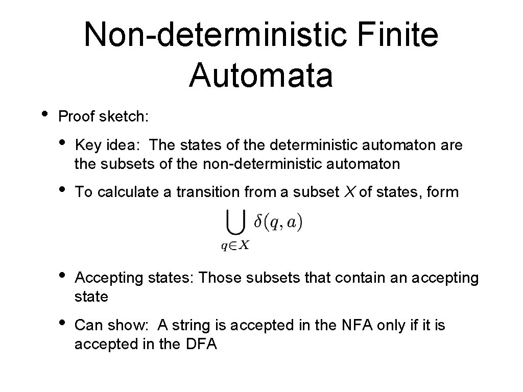 Non-deterministic Finite Automata • Proof sketch: • Key idea: The states of the deterministic