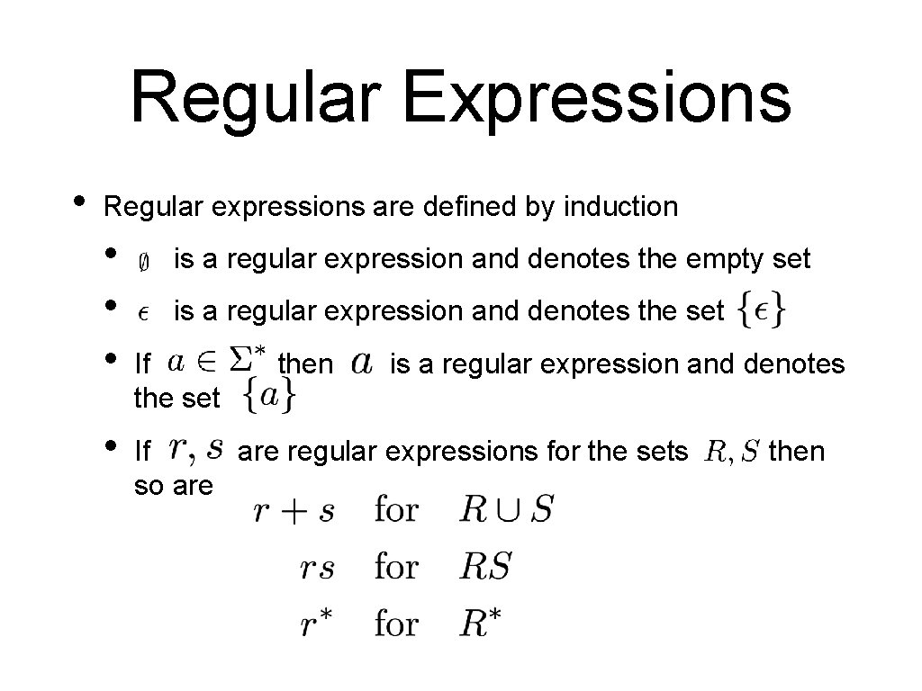 Regular Expressions • Regular expressions are defined by induction • • is a regular