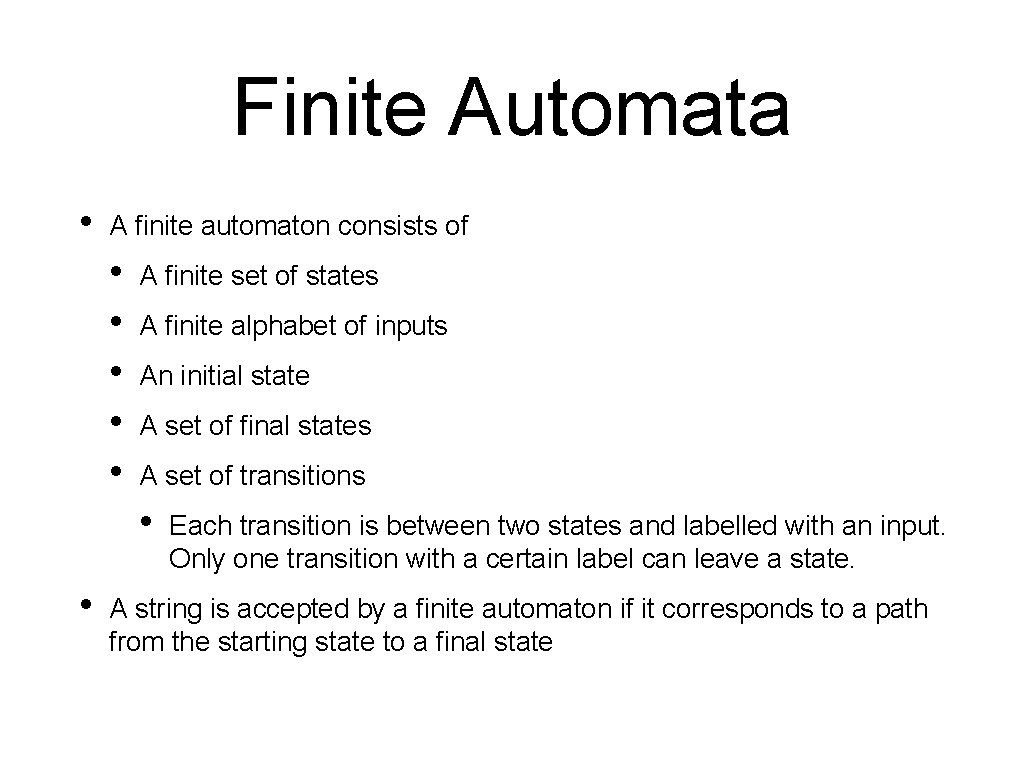 Finite Automata • A finite automaton consists of • • • A finite set