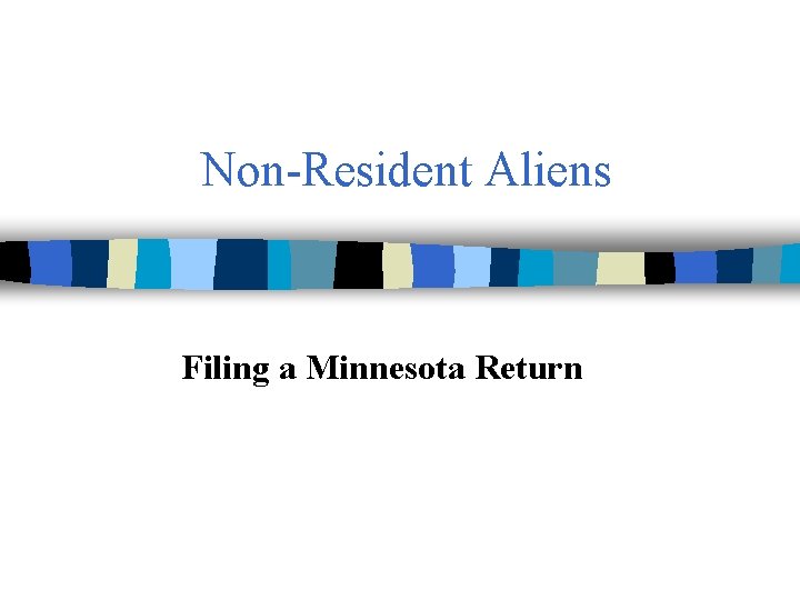 Non-Resident Aliens Filing a Minnesota Return 