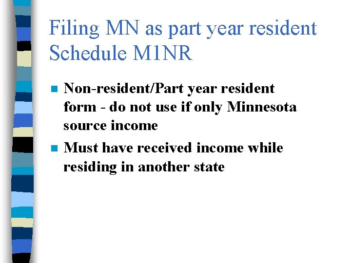 Filing MN as part year resident Schedule M 1 NR n n Non-resident/Part year