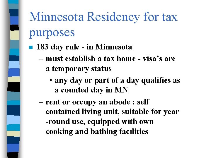 Minnesota Residency for tax purposes n 183 day rule - in Minnesota – must