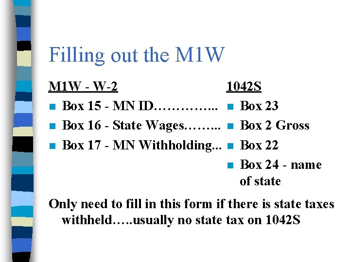 Filling out the M 1 W - W-2 1042 S n Box 15 -