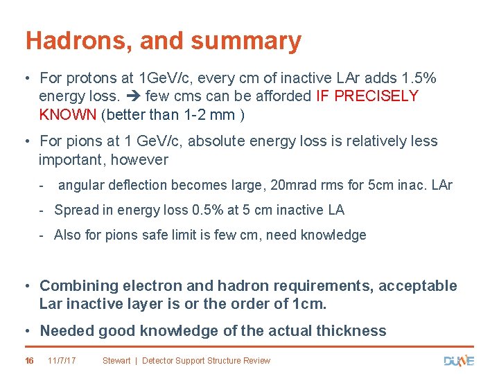 Hadrons, and summary • For protons at 1 Ge. V/c, every cm of inactive